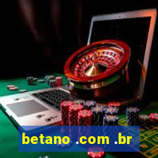 betano .com .br